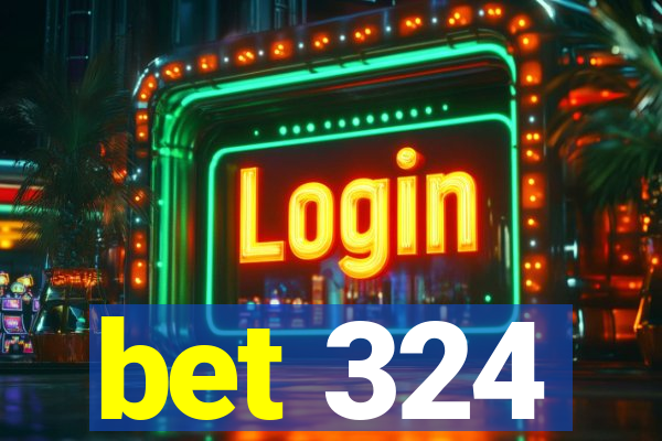 bet 324